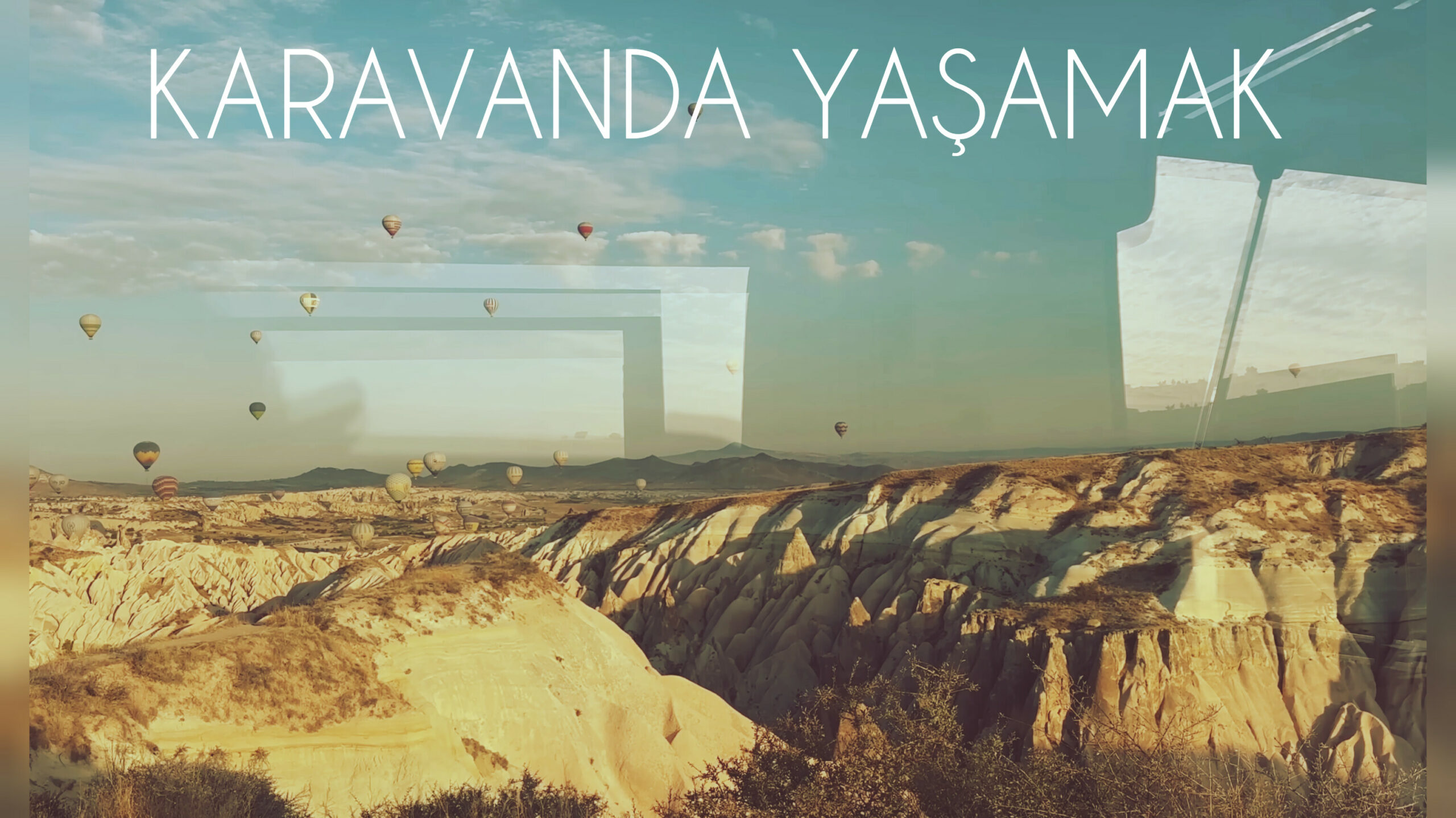 Karavanda yaşamak Evcilik oyunu gibi mi?