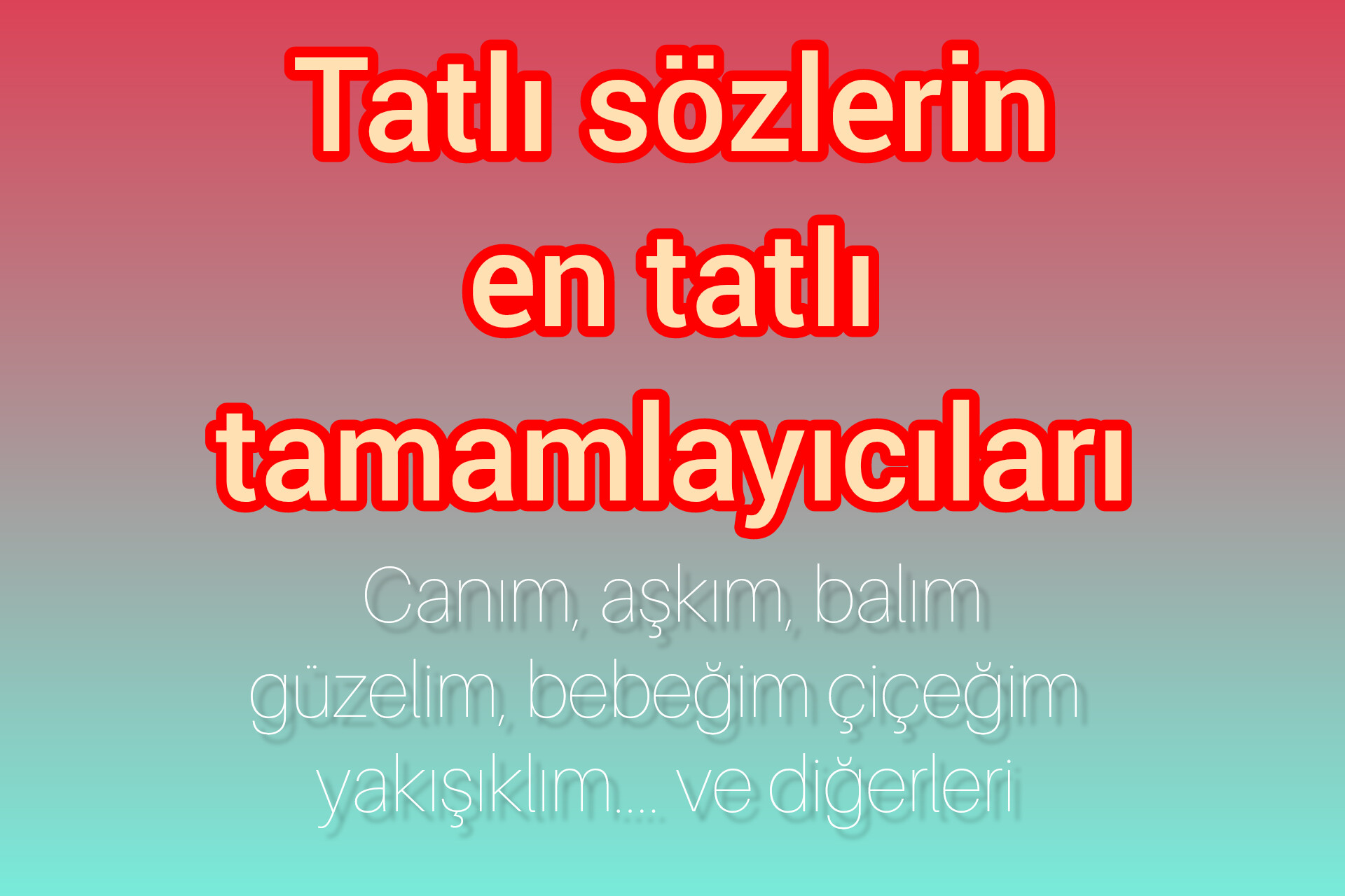 Tatlı sözlerin en tatlı tamamlayıcıları